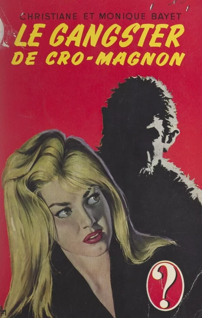 Le gangster de Cro-Magnon - Christiane Bayet, Monique Bayet - (Hachette) réédition numérique FeniXX