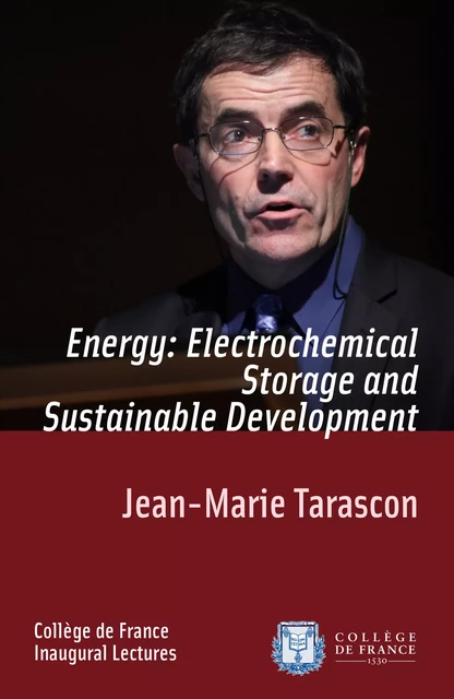 Energy: Electrochemical Storage and Sustainable Development - Jean-Marie Tarascon - Collège de France