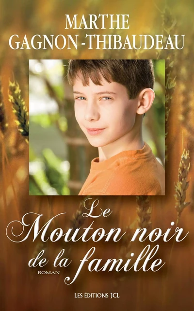 Le Mouton noir de la famille - Marthe Gagnon-Thibaudeau - Éditions JCL