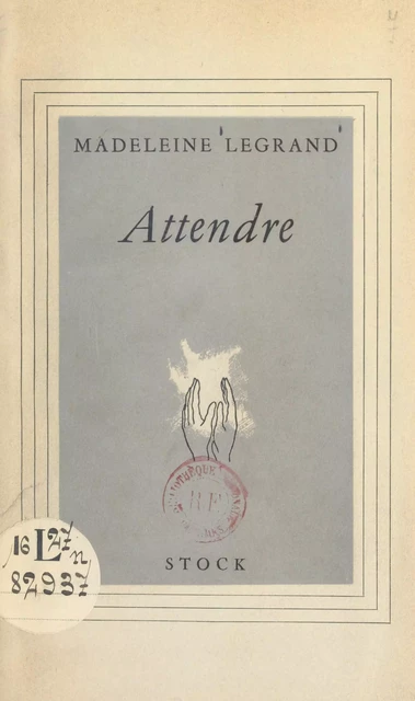 Attendre - Madeleine Legrand - (Stock) réédition numérique FeniXX