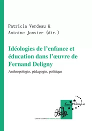 Idéologies de l'enfance et éducation dans l'œuvre de Fernand Deligny