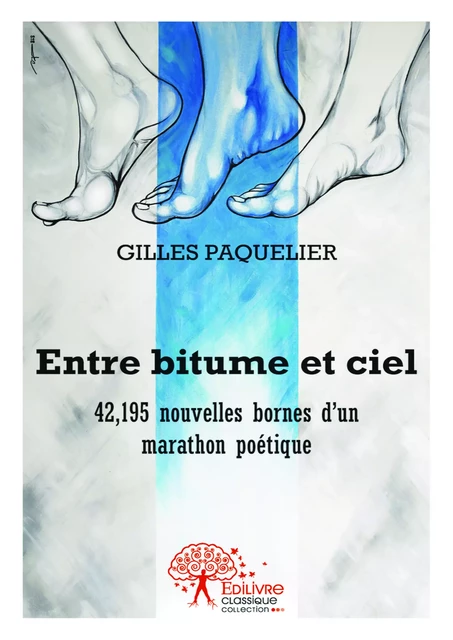 Entre bitume et ciel - Gilles Paquelier - Editions Edilivre