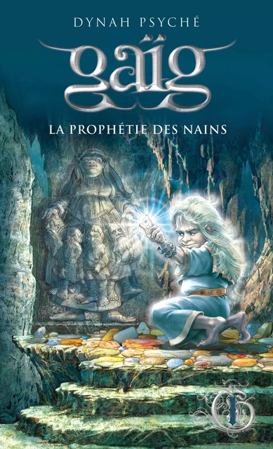 La prophétie des Nains - Dynah Psyché - Éditions Michel Quintin