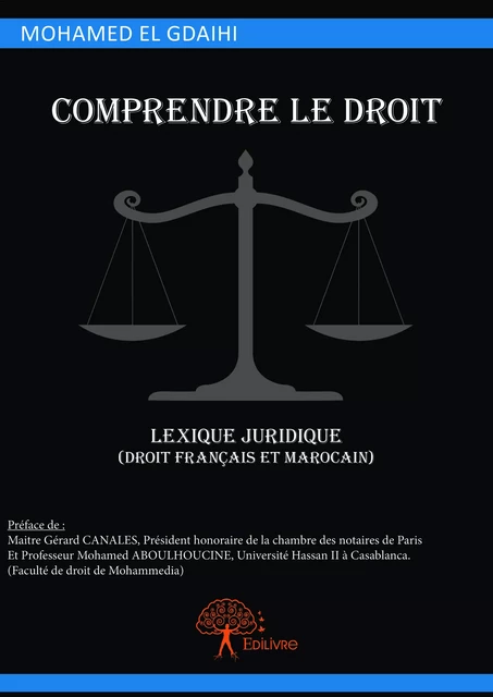 Comprendre le droit, lexique juridique (droit français et marocain) - Mohamed El Gdaihi - Editions Edilivre