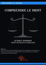 Comprendre le droit, lexique juridique (droit français et marocain)