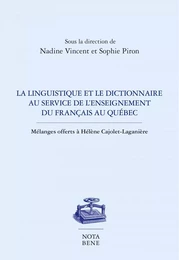 La linguistique et le dictionnaire au service de l'enseignement du français au Québec