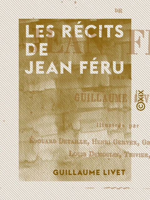 Les Récits de Jean Féru - Guillaume Livet - Collection XIX