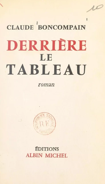 Derrière le tableau - Claude Boncompain - (Albin Michel) réédition numérique FeniXX