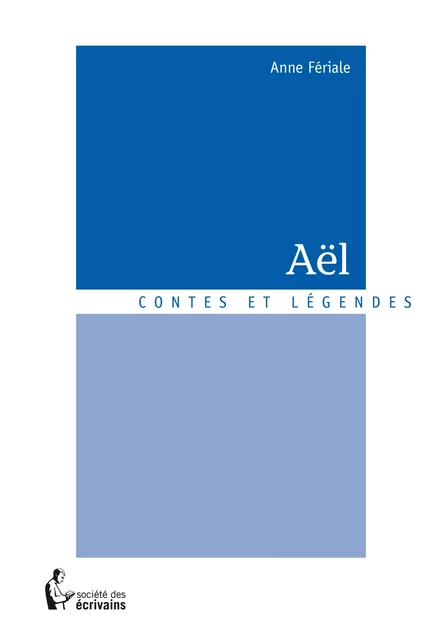 Aël - Anne Fériale - Société des écrivains