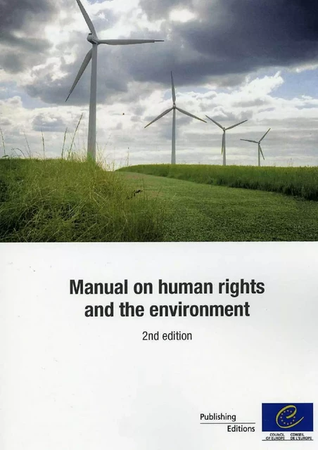 Manual on human rights and the environment - 2nd edition -  Collectif - Conseil de l'Europe