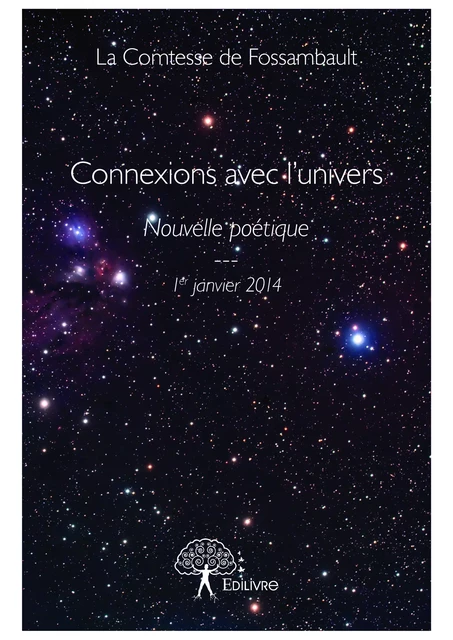 Connexions avec l’univers - La Comtesse De Fossambault - Editions Edilivre