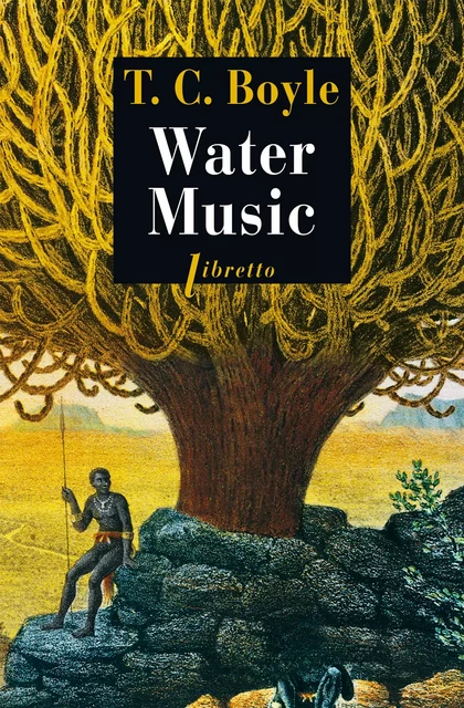 Water Music - Thomas Coraghessan Boyle - Libella