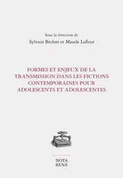 Formes et enjeux de la transmission dans les fictions contemporaines pour adolescents et adolescentes