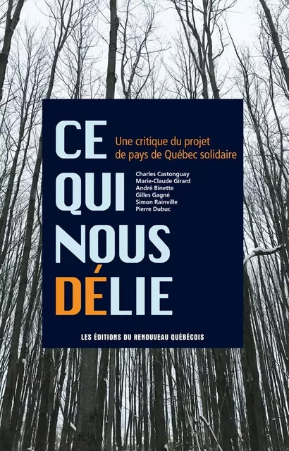 CE QUI NOUS DÉLIE - Collectif Du Renouveau québécois - Du Renouveau québécois