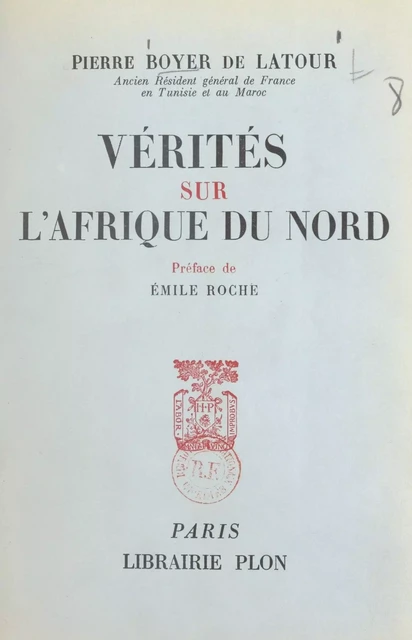 Vérités sur l'Afrique du Nord - Pierre Boyer de Latour - (Plon) réédition numérique FeniXX