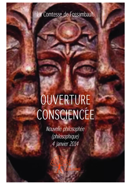 Ouverture consciencée - La Comtesse De Fossambault - Editions Edilivre