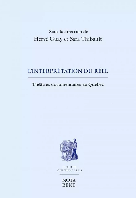 L'interprétation du réel - Hervé Guay, Sara Thibault - Groupe Nota bene