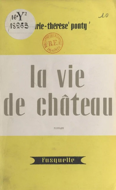 La vie de château - Marie-Thérèse Ponty - (Grasset) réédition numérique FeniXX