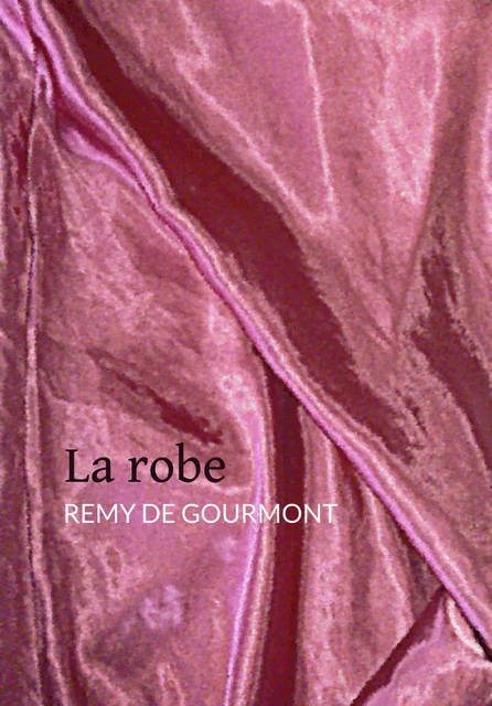 La robe - Remy de Gourmont - Pennti Éditions