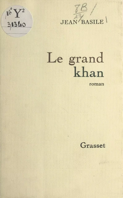 Le grand Khan - Jean Basile - (Grasset) réédition numérique FeniXX