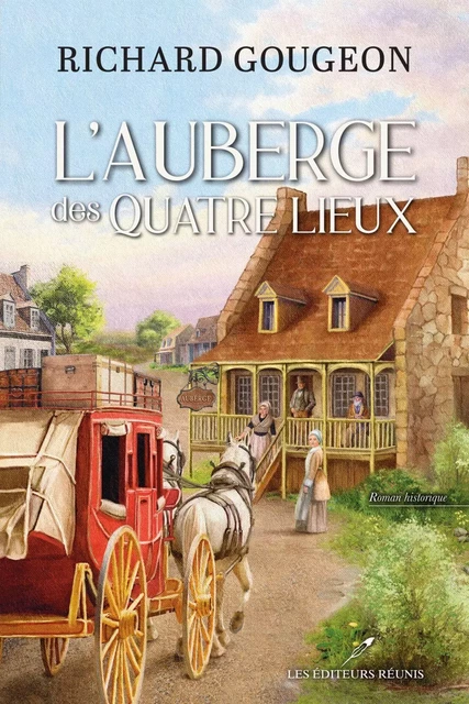 L'auberge des Quatre Lieux - Richard Gougeon - Les Éditeurs réunis