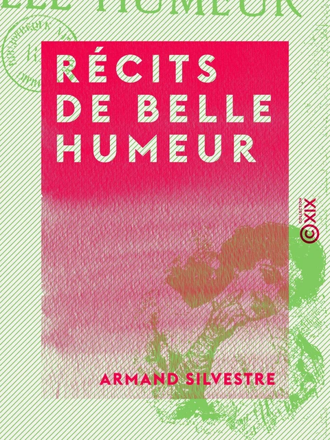 Récits de belle humeur - Armand Silvestre - Collection XIX