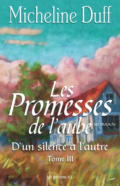 Les Promesses de l'aube - Micheline Duff - Éditions JCL