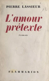 L'amour prétexte