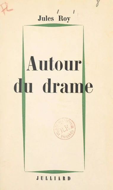 Autour du drame - Jules Roy - (Julliard) réédition numérique FeniXX