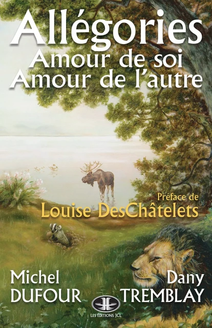 Allégories : Amour de soi, amour de l'autre - Dany Tremblay, Michel Dufour - Éditions JCL