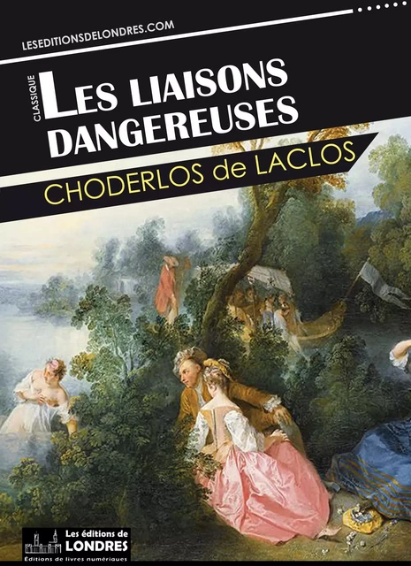 Les Liaisons dangereuses -  Choderlos De Laclos - Les Editions de Londres