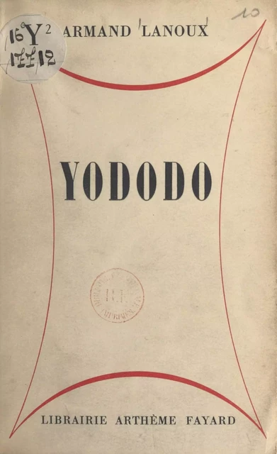 Yododo - Armand Lanoux - (Fayard) réédition numérique FeniXX