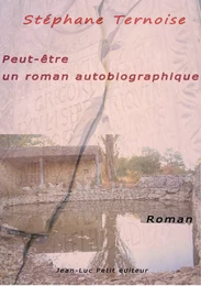 Peut-être un roman autobiographique