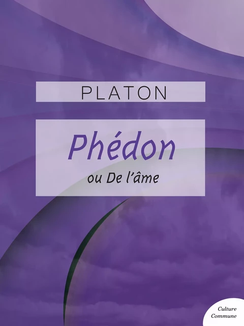 Phédon -  Platon - Culture commune