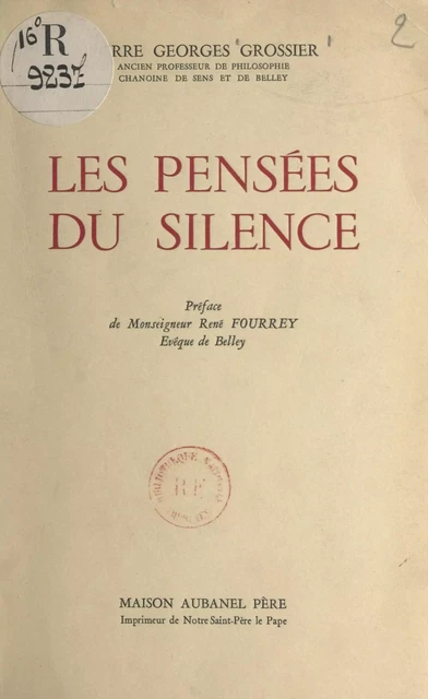 Les pensées du silence - Pierre Georges Grossier - (Aubanel) réédition numérique FeniXX