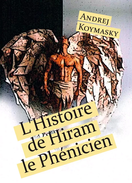 L'Histoire de Hiram le Phénicien - Andrej Koymasky - Éditions Textes Gais