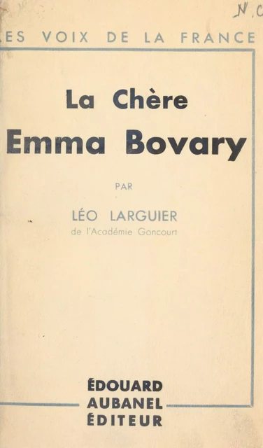 La chère Emma Bovary - Léo Larguier - (Aubanel) réédition numérique FeniXX