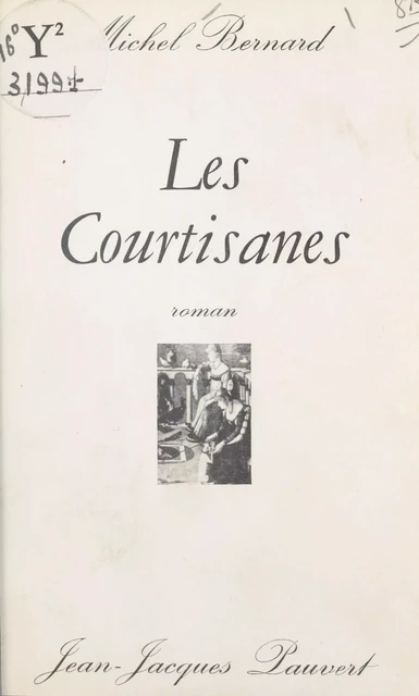 Les courtisanes - Michel Bernard - (Pauvert) réédition numérique FeniXX