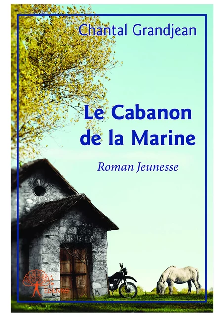 Le Cabanon de la Marine - Chantal Grandjean - Editions Edilivre