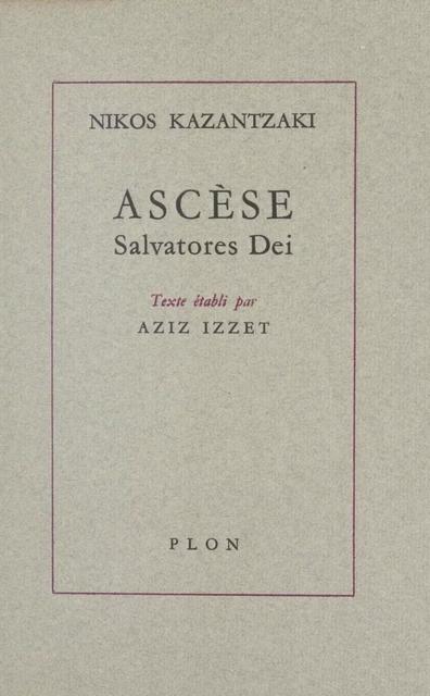 Ascèse - Aziz Izzet, Nikos Kazantzaki - (Plon) réédition numérique FeniXX