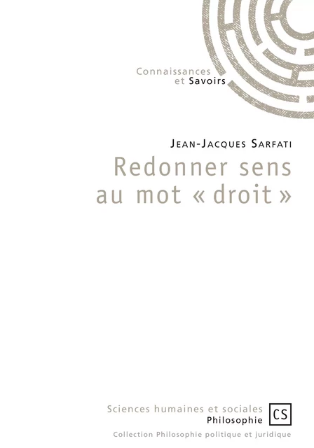 Redonner sens au mot «?droit?» - Jean-Jacques Sarfati - Connaissances & Savoirs