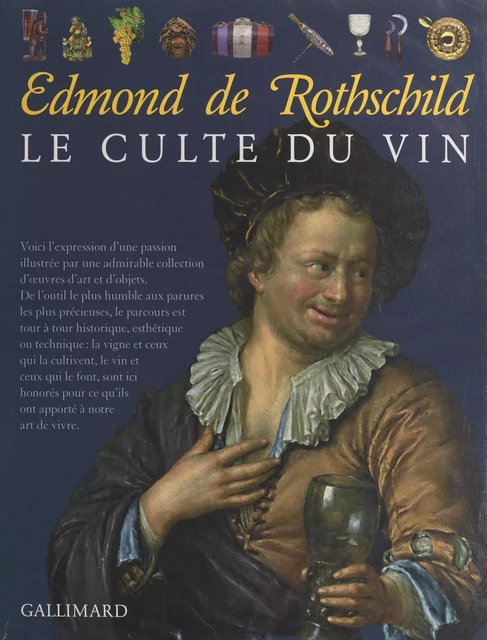 Le culte du vin - Edmond de Rothschild - (Gallimard) réédition numérique FeniXX