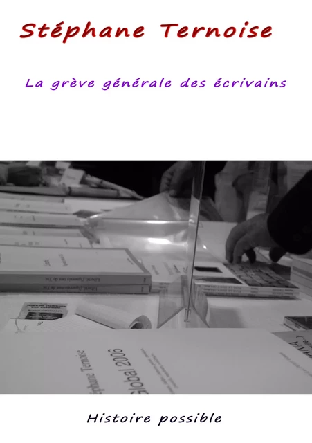 La grève générale des écrivains - Stéphane Ternoise - Jean-Luc PETIT Editions