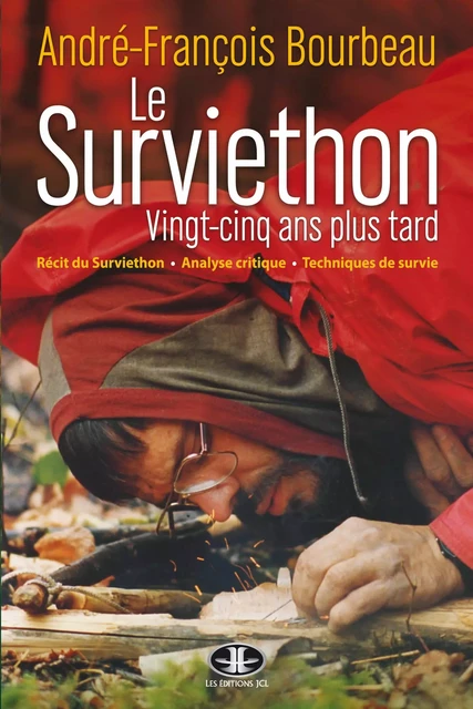 Le Surviethon : vingt-cinq ans plus tard - André-François Bourbeau - Éditions JCL