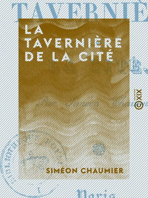 La Tavernière de la cité - Siméon Chaumier - Collection XIX