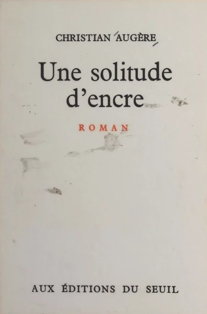 Une solitude d'encre - Christian Augère - (Seuil) réédition numérique FeniXX