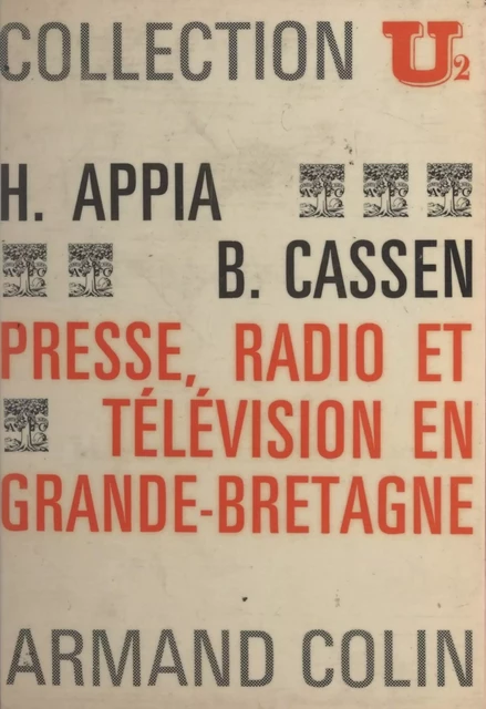 Presse, radio et télévision en Grande-Bretagne - Henry Appia, Bernard Cassen - (Armand Colin) réédition numérique FeniXX