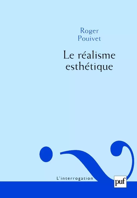 Le réalisme esthétique - Roger Pouivet - Humensis