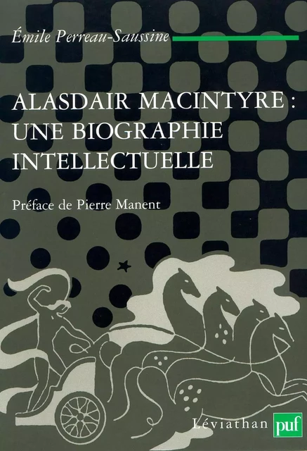 Alasdair MacIntyre : une biographie intellectuelle - Émile Perreau-Saussine - Humensis