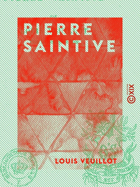 Pierre Saintive - Louis Veuillot - Collection XIX